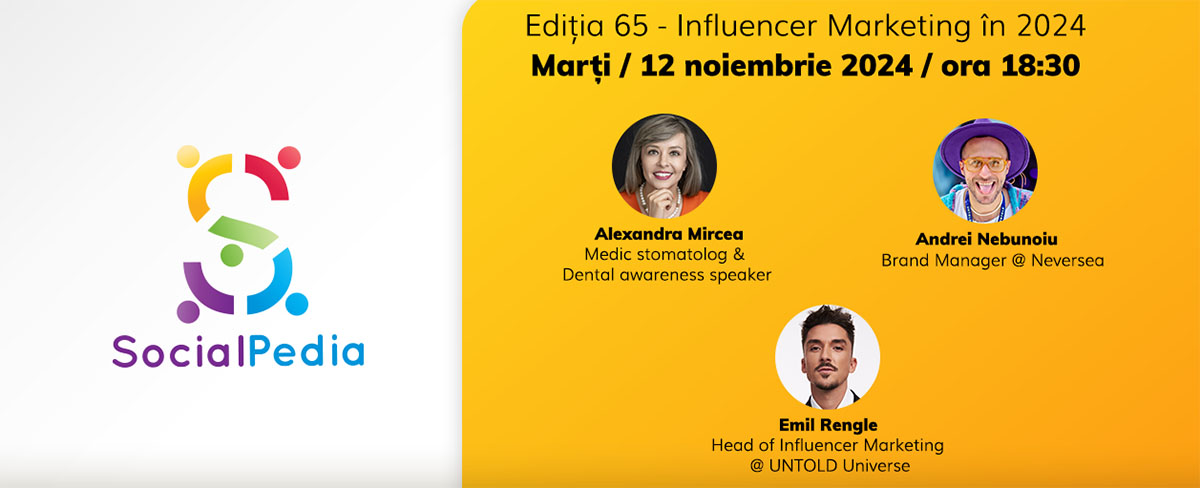 SocialPedia 65: Totul despre Influencer Marketing în 2024 cu Dr. Alexandra Mircea, Andrei Nebunoiu și Emil Rengle