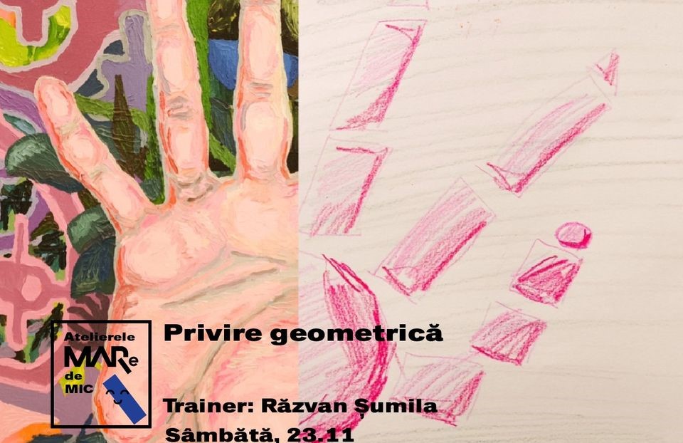 Atelier MARe de Mic - Privire geometrică