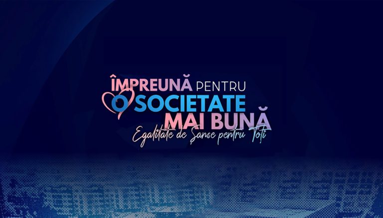 Împreună pentru o societate mai bună – egalitate de șanse pentru toți