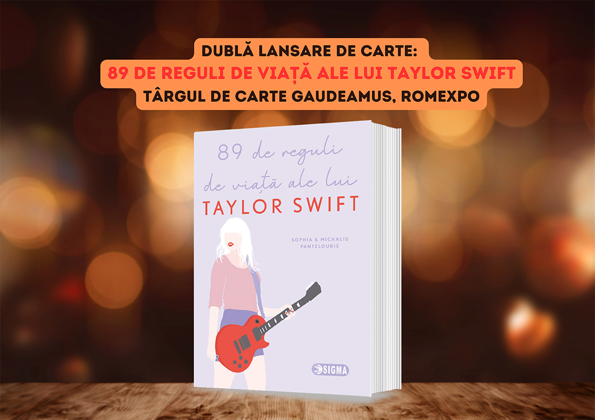 Dublă lansare de carte la Gaudeamus, Editura Sigma: 89 de reguli de viață ale lui Taylor Swift &nbsp;de Sophia și Michalis Pantelouris