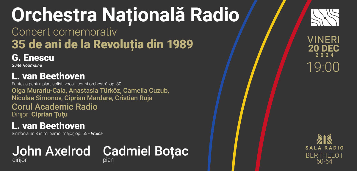 35 de ani de la Revoluția din 1989: „EROICA” de BEETHOVEN și „Suite roumaine” de ENESCU