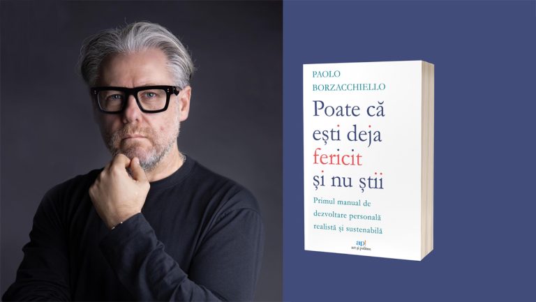 Poate că ești deja fericit și nu știi, cartea cu o abordare inovatoare și profund realistă asupra dezvoltării personale, semnată de Paolo Borzacchiello
