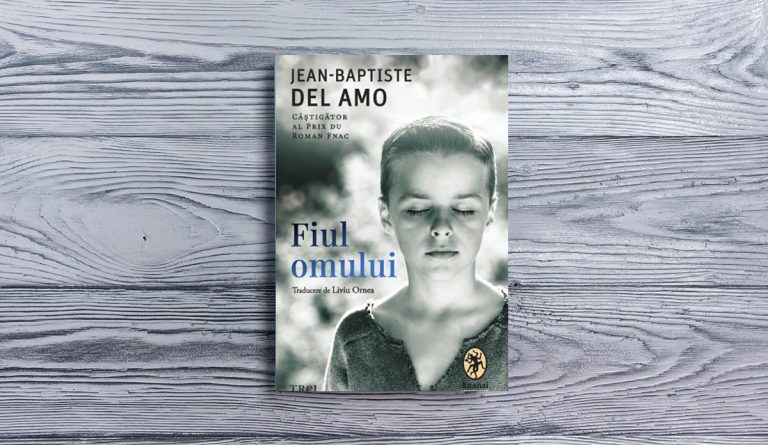 Fiul omului, o nouă traducere din opera lui Jean-Baptiste Del Amo