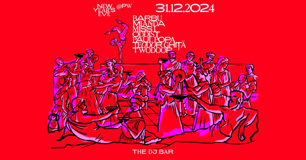 PW NYE '25 • Barbu, Mianda, Miss I, oddist, Paul Popa, Teodor Ghiță, Twodoor