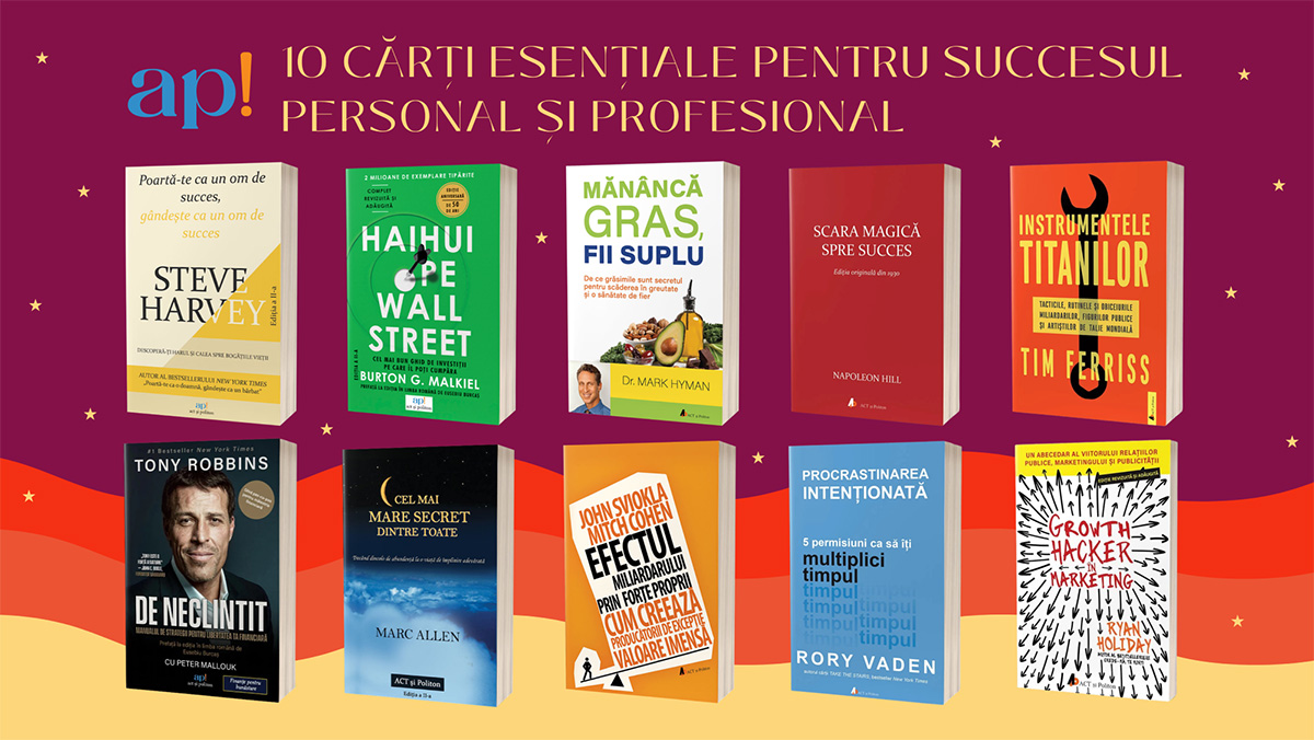 10 cărți esențiale pentru succesul personal și profesional: resurse de preț pentru depășirea provocărilor vieții moderne