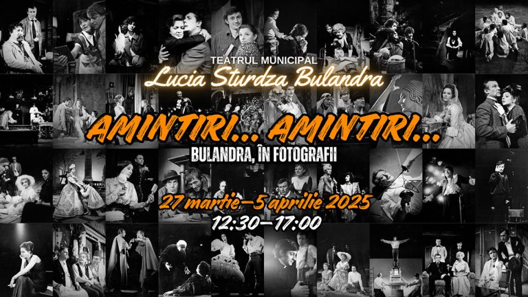 „Amintiri... amintiri...” - BULANDRA, în fotografii