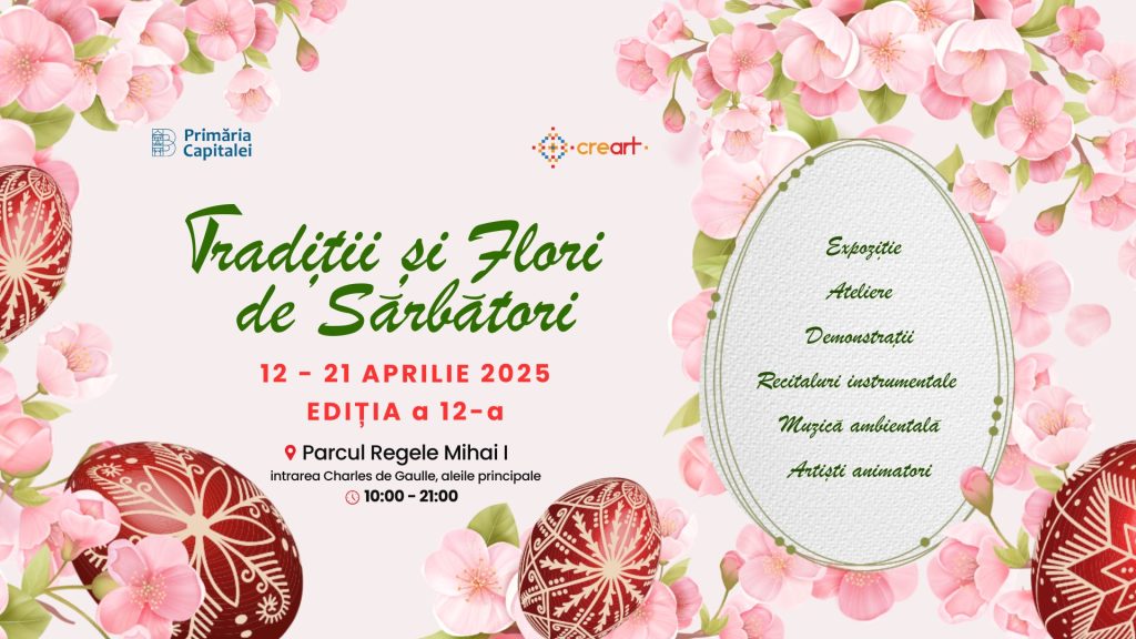 Tradiții și Flori de Sărbători | Evenimentul oficial de Paște al Capitalei