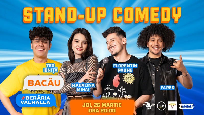 Stand Up Comedy cu Teo Ioniță, Mădălina Mihai, Florentin Păune și Fares