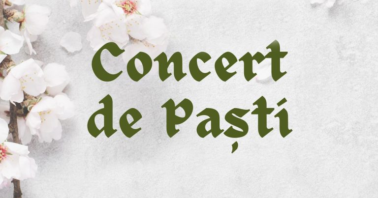 CONCERT DE PAȘTI,  sala de Spectacole ”Tudor Jarda”