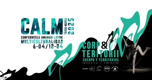 Conferințele Americii Latine – Multiculturalidad – Calm, ediția a II-a, cu tema: „Corp și Teritorii”
