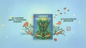 Homo Sentient: un manifest pentru umanitate, empatie și supraviețuire planetară.