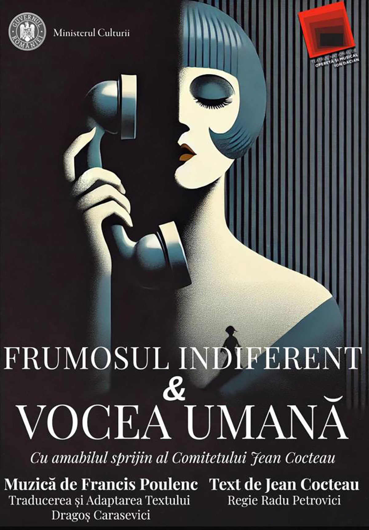 Premieră &bdquo;Frumosul indiferent & Vocea Umană&rdquo; pe 19 Iunie la Teatrul Naţional de Operetă şi Musical &bdquo;Ion Dacian&rdquo;