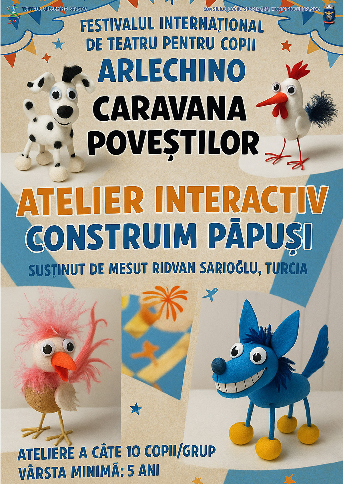 Festivalului Internațional de Teatru pentru Copii &ndash; &bdquo;ARLECHINO -CARAVANA POVEȘTILOR&rdquo;!