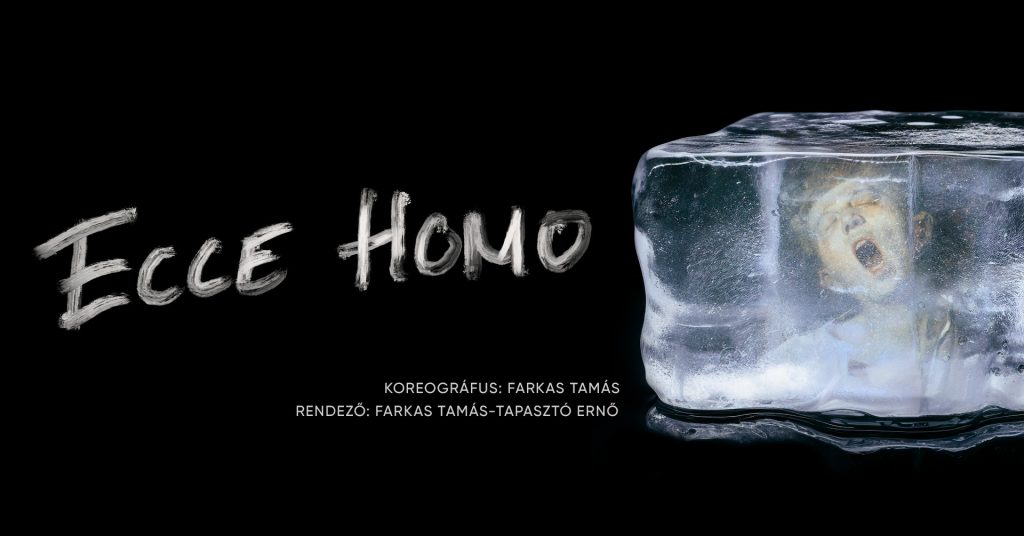 ECCE HOMO | Háromszék Táncszínház