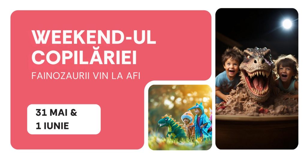 Weekend-ul Copilăriei - Fainozaurii vin la AFI