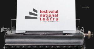 Concurs De Texte Românești, spațiu pentru dramaturgia românească în Festivalul Național De Teatru