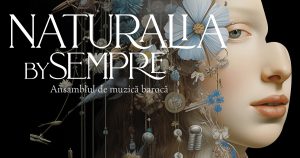 NATURALIA by SEMPRE de Ziua Muzicii Vechi