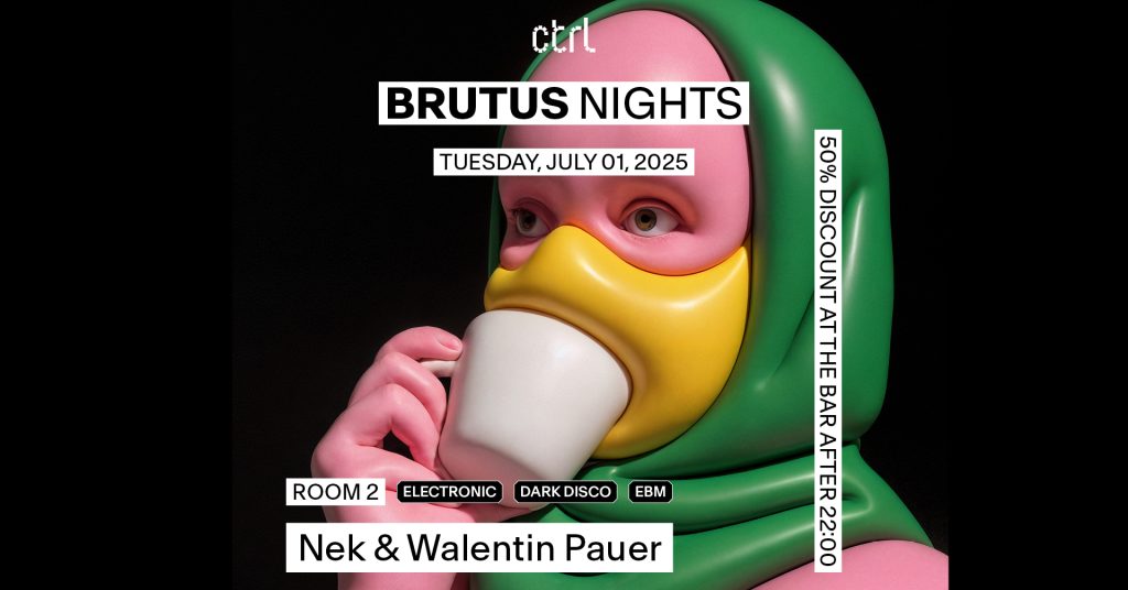 ctrl Brutus Nights: Nek & Walentin Pauer