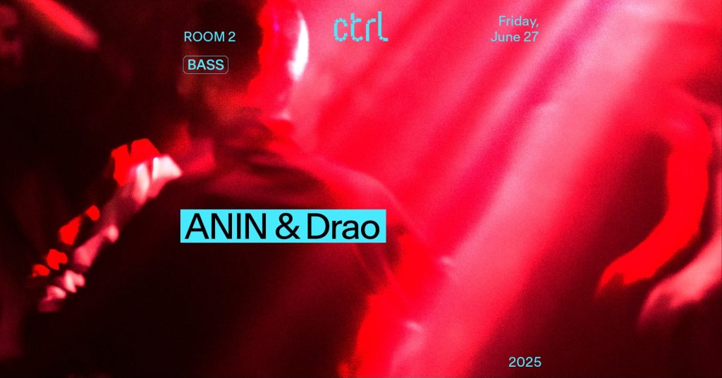 ctrl nights: Anin & Drao