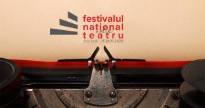 Spațiu pentru dramaturgia românească în Festivalul Național de Teatru 2025
