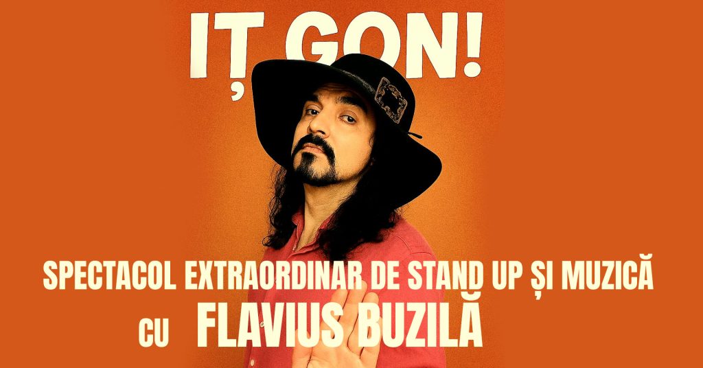 Iț gon - Stand up și muzică cu Flavius Buzilă
