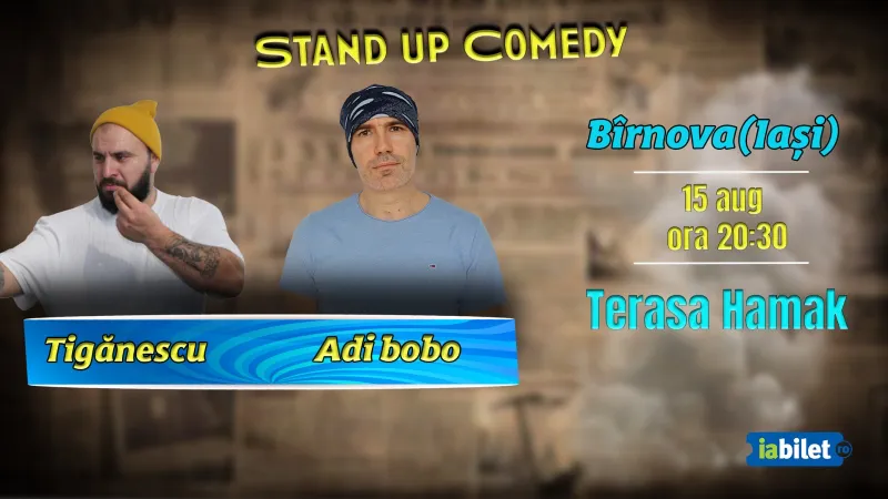 Stand-up Comedy cu Țigănescu și Adi Bobo