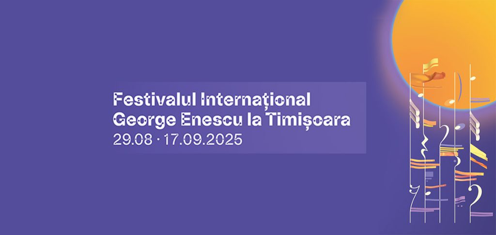 Festivalul Internațional „George Enescu” la Timișoara, un regal muzical de excepție
