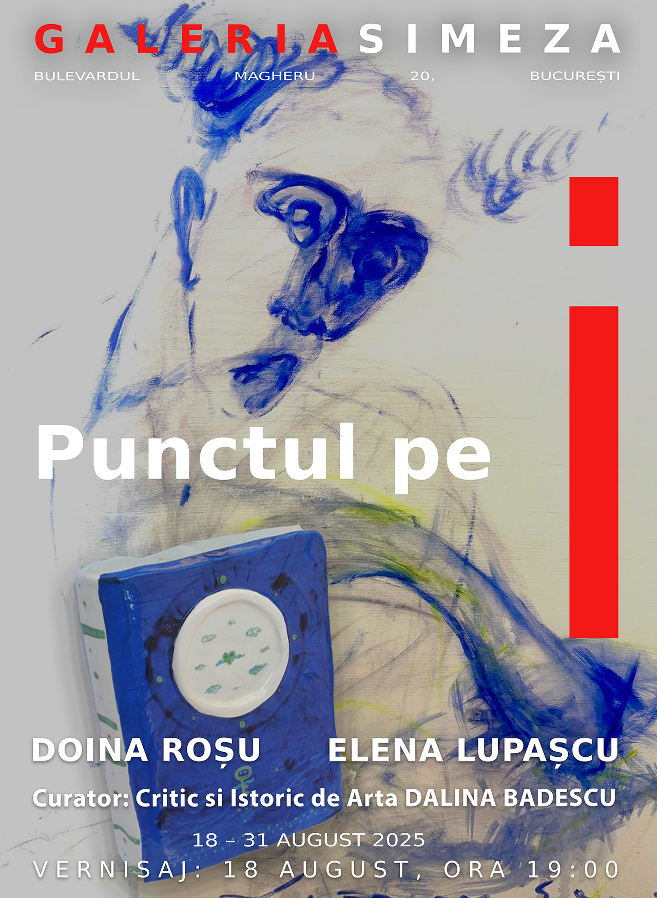 Expoziția &bdquo;Punctul pe I: Formă, Stare și Subiectivitate&rdquo; la Galeria Simeza