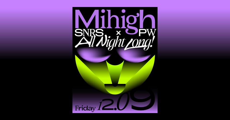 PW x SNRS Open Air • Mihigh (all night long)