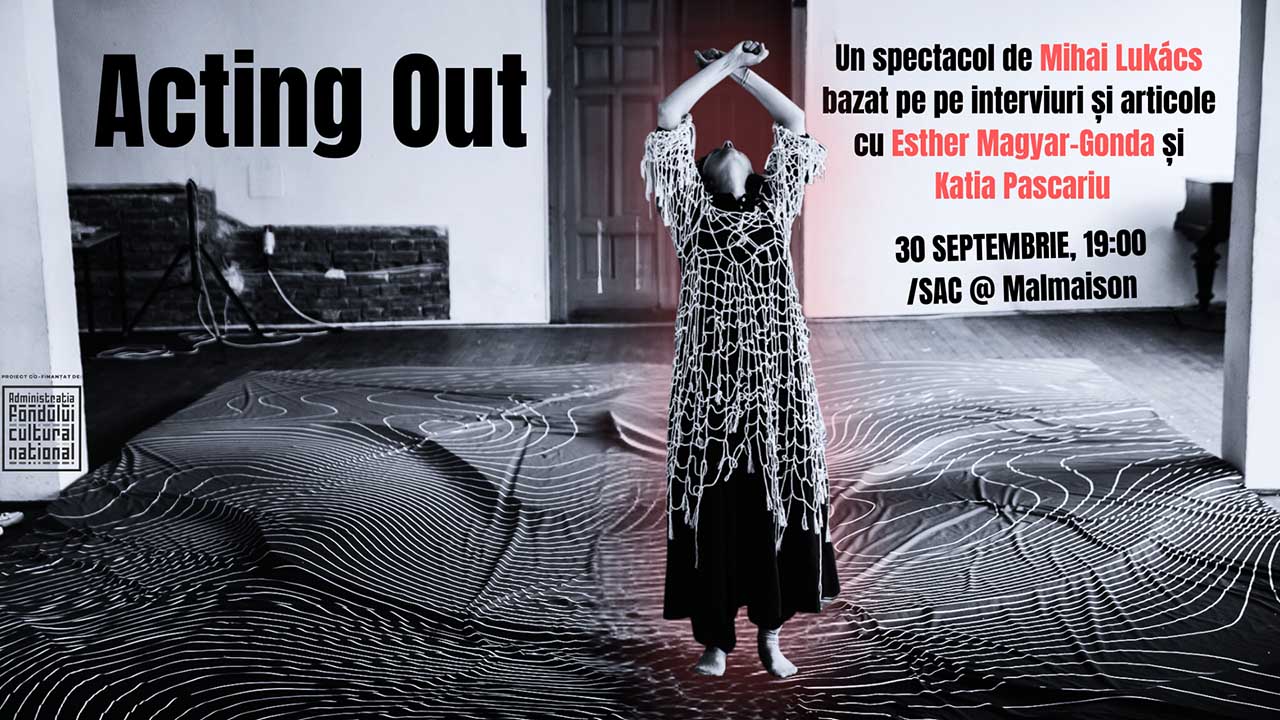Turneul Acting Out &icirc;ncepe la Cluj: Katia Pascariu, &icirc;n rolul Estherei Magyar-Gonda, deschide dialogul despre corp, memorie și vulnerabilitate