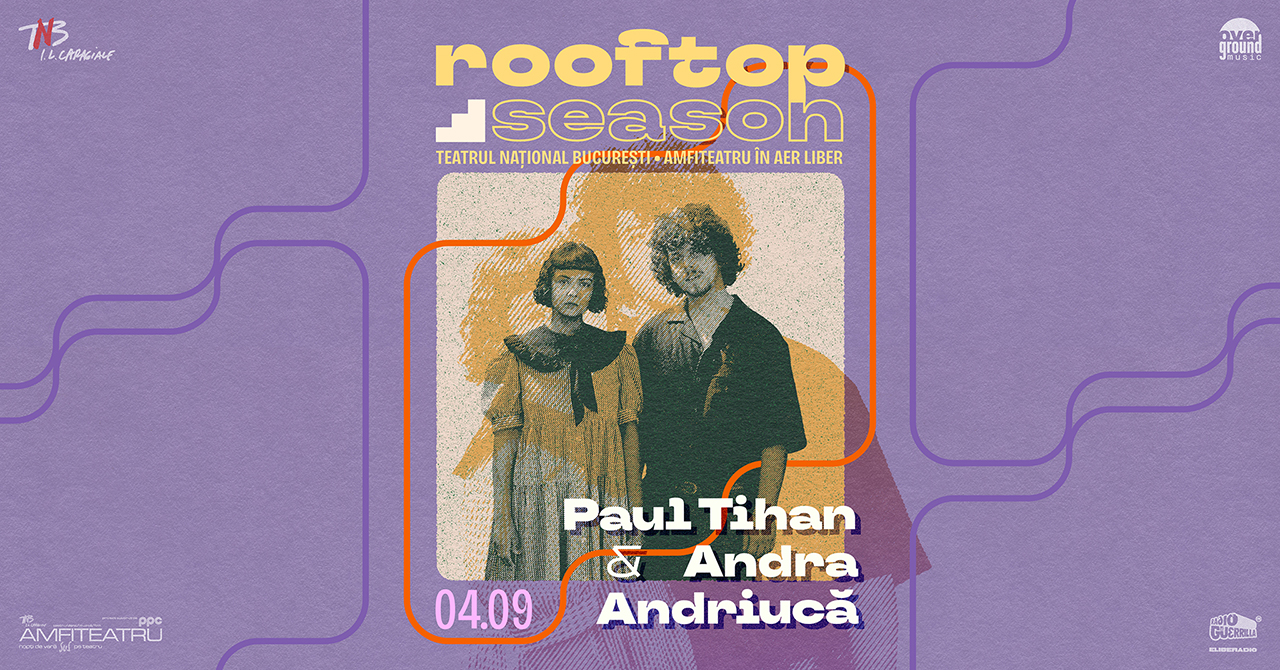 Seria de concerte Rooftop Season 2025 de pe acoperișul TNB se &icirc;ncheie cu Paul Tihan și Andra Andriuca