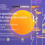 Proiecții de spectacole Royal Ballet & Opera din Londra la MNAR în parteneriat cu Happy Cinema sub egida Festivalului Internațional George Enescu