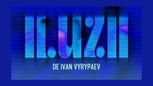 Premieră la Teatrul Apropo: ILUZII de Ivan Vîrîpaev