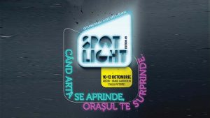 Weekendul acesta, Bucureștiul se luminează la cea de-a noua ediție Spotlight – Când Arta se Aprinde, Orașul te Surprinde 