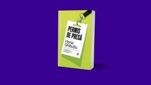 „Permis de presă”, cartea lui Horia Ghibuțiu, se ia din toate librăriile!