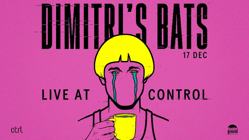Dimitri's Bats @ Club Control