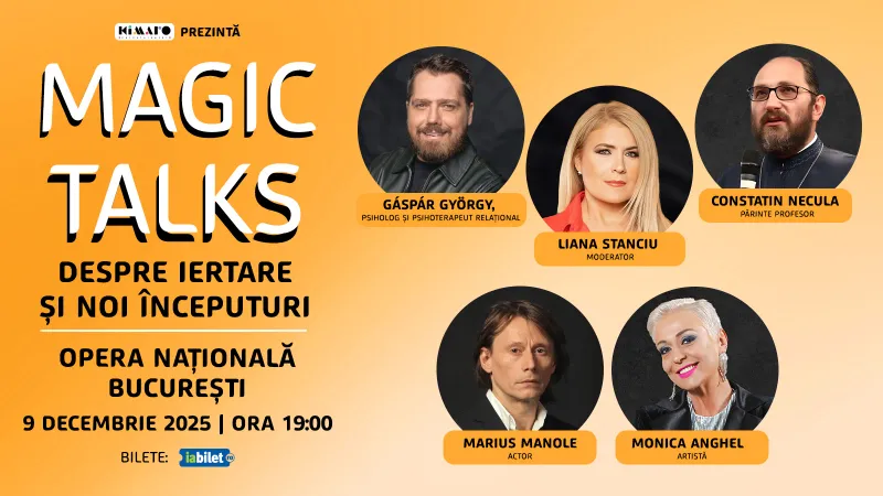 Magic Talks #6: Despre iertare și noi începuturi @ Opera Națională