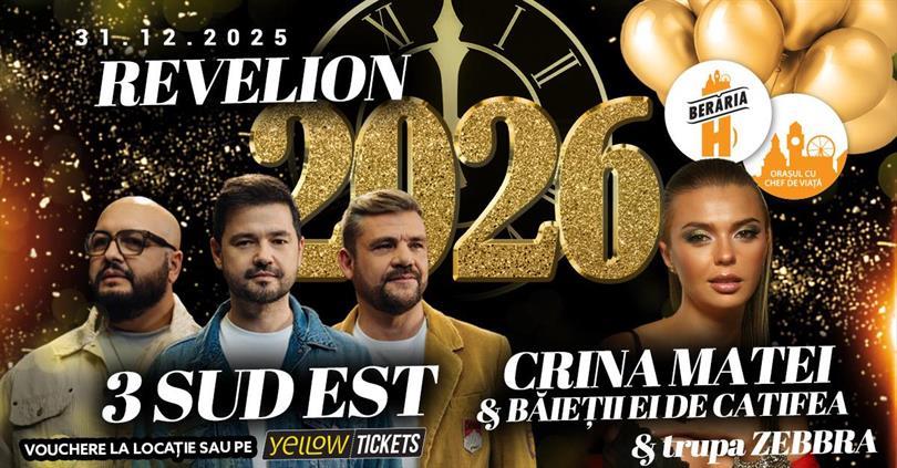 Revelion 2026 cu 3 Sud Est, Crina Matei și trupa Zebbra @ Berăria H