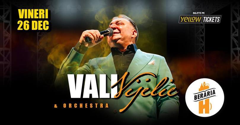 Vali Vijelie și orchestra @ Berăria H