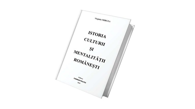 Lansarea Volumului „Istoria Culturii și Mentalității Românești” de Virginia Mircea