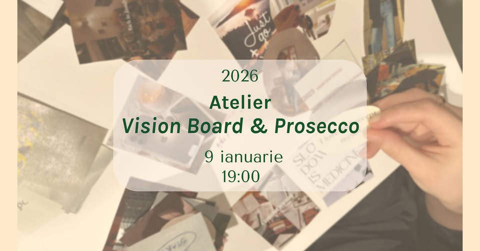 Atelier Vision Board & Prosecco @ Teatrul 21