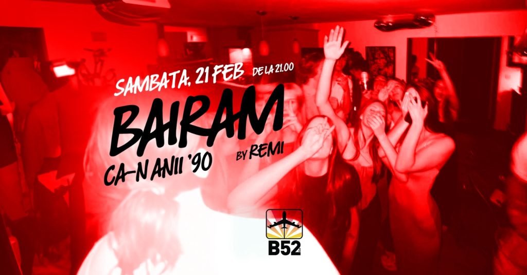 Bairam Ca-n Anii 90 by Remi @ B52 The Club