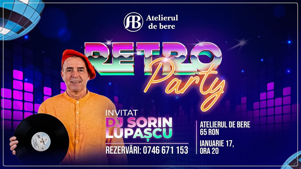Retro Party cu Sorin Lupascu @ Atelierul de Bere