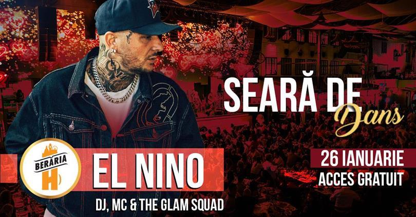 Seară de #dans cu El Nino, The Glam Squad & more @ Berăria H
