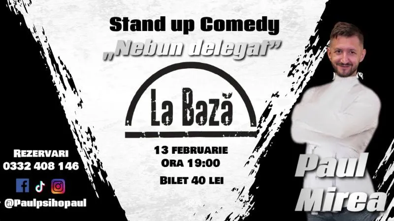 Stand-up Comedy "Nebun Delegat by PsihoPaul" cu Paul Mirea @ La Bază
