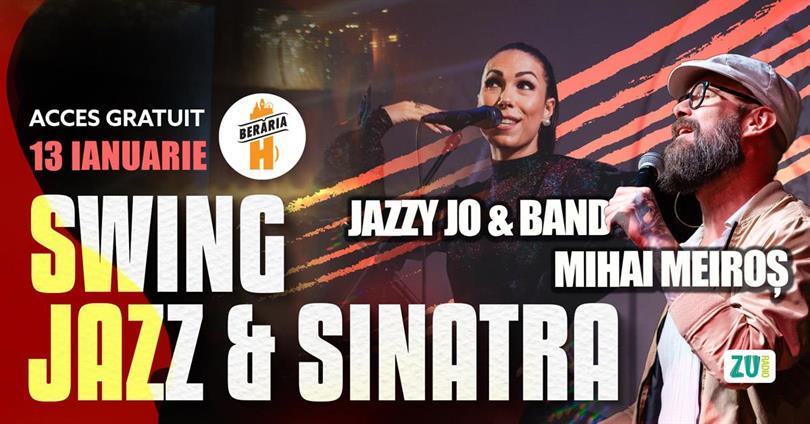 Swing, Jazz & Sinatra: Jazzy Jo & Band, Mihai Meiroș @ Berăria H