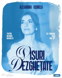 Visuri dezghețate - spectacol Alexandra Ușurelu @ TNB