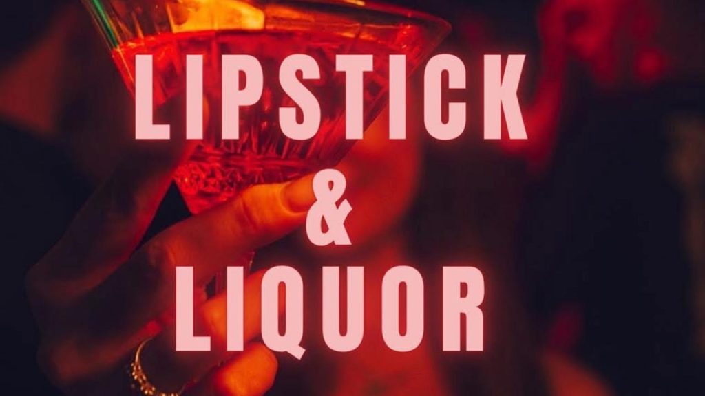 Lipstick & Liquor