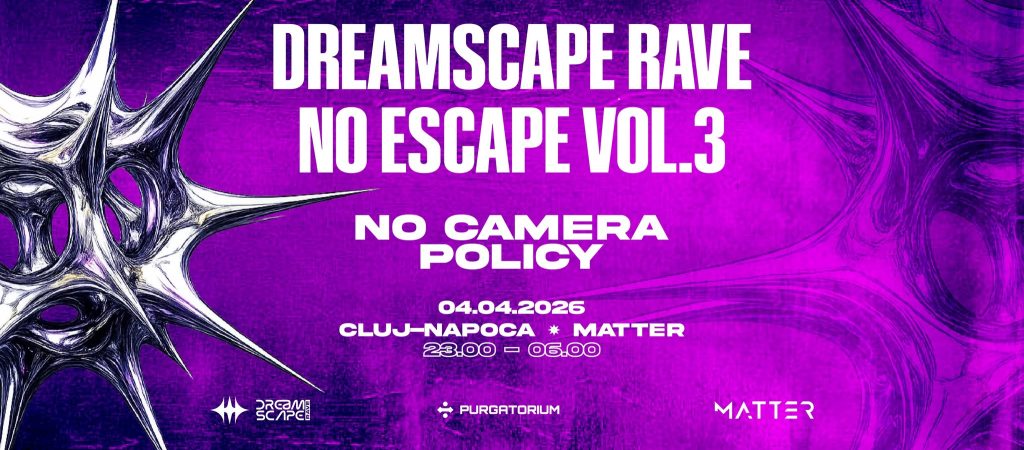 Dreamscape Rave / No Escape vol. 3 @ The Matter • Zile și Nopți