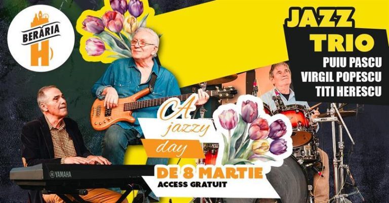 A Jazzy Day de 8 martie | Ziua Femeii @ Berăria H